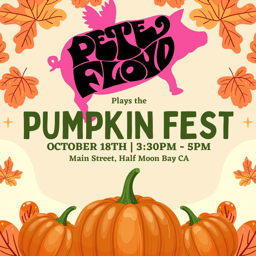 Pete Floyd (Pink Floyd tribute), Pumpkin Fest, Main Street, Half Moon Bay, Sat Oct 18